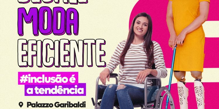 DIREITOS DA PESSOA COM DEFICIÊNCIA – Desfile inclusivo Moda Eficiente acontece nesta sexta-feira, 22, no Palazzo Garibaldi