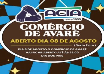 DIA DOS PAIS: Comércio de Avaré estende horário na sexta-feira, 8 de agosto