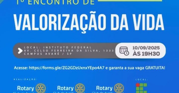 Rotarys Clubs de Avaré promovem o 1º Encontro de Valorização da Vida