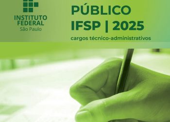 IFSP abre concurso público com 21 vagas para cargos técnico-administrativos
