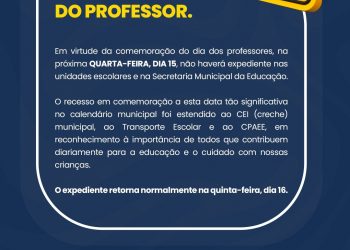 COMUNICADO *Dia dos Professores: escolas e Secretaria da Educação não terão expediente nesta quarta, 15*