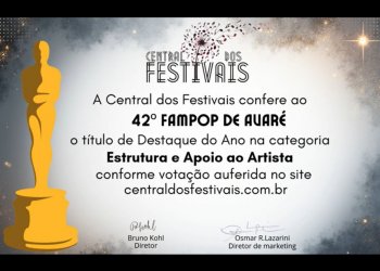 CULTURA –  *FAMPOP é reconhecida como Destaque do Ano pela Central dos Festivais* – Premiação valoriza a estrutura, o apoio aos artistas e consolida o festival de Avaré como referência nacional da MPB