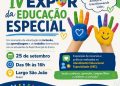 EDUCAÇÃO  *Exposição da Educação Especial acontece nesta sexta-feira, 25, no Largo São João*